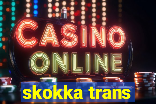 skokka trans